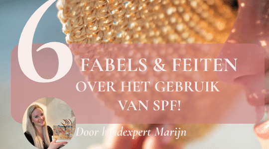 zes Fabels & Feiten over het gebruik van SPF! huidexpert Marijn van PUUR Huidinstituut oosterhout breda prinsenbeek