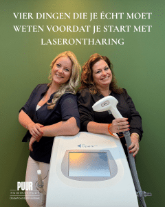 Vier dingen die je écht moet weten voordat je start met laserontharing. PUUR huidinstituut Breda - Prinsenbeek & Oosterhout