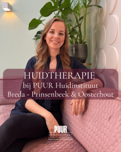 Huidtherapie bij PUUR Huidinstituut in Breda, Prinsenbeek en Oosterhout