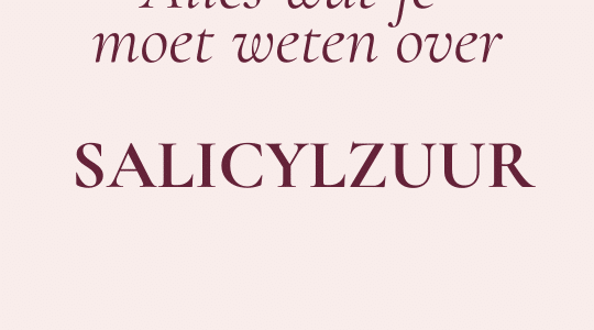alles wat je moet weten over salicylzuur. Door huidtherapeut van PUUR Huidinstituut Breda, Oosterhout & Prinsenbeek