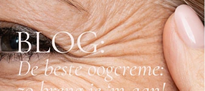 BLOG De beste oogcreme zo breng je ‘m aan! Door de huidspecialist van PUUR Huidinstituut