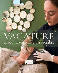 Vacature allround schoonheidsspecialist huidtherapeut brabant PUUR Huidinstituut Breda, Oosterhout & Prinsenbeek