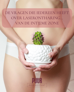 Alles wat je wil weten over laserontharing van de intieme zone. De antwoorden van laserexperts van PUUR Huidinstituut