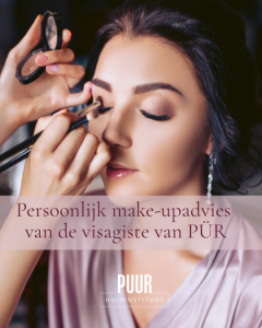 Persoonlijk make-up advies PÜR Make up bij PUUR Huidinstituut